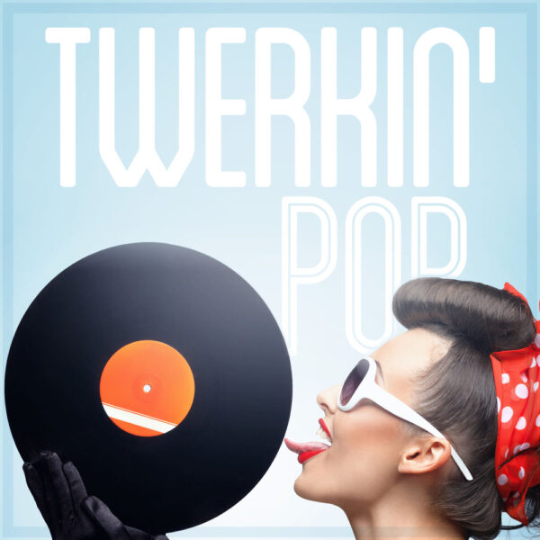 Twerkin Pop